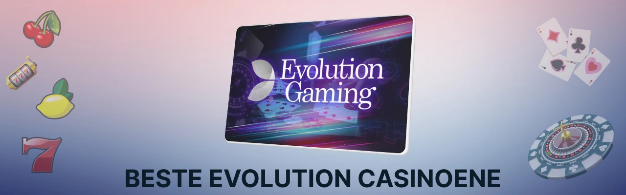 Beste evolution casinoene